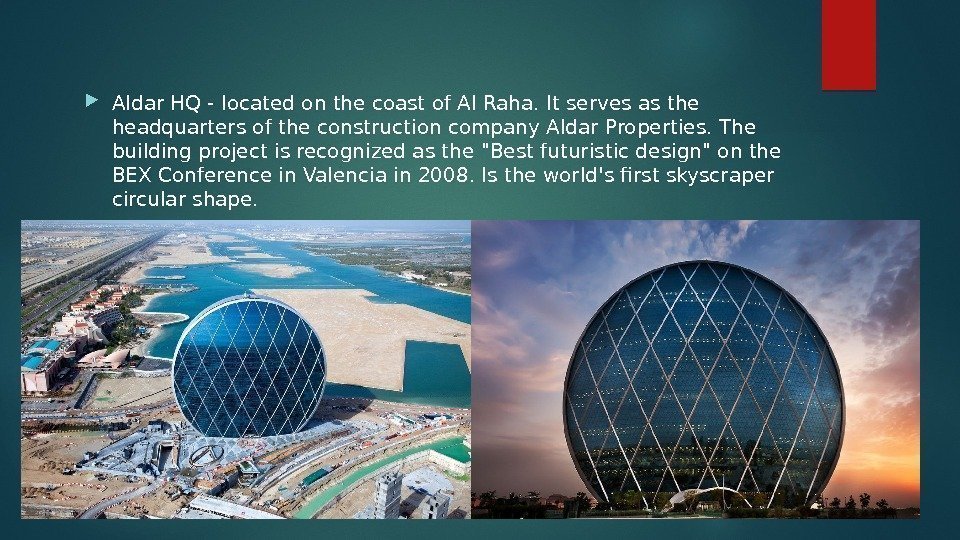  Aldar HQ - located on the coast of Al Raha. It serves as