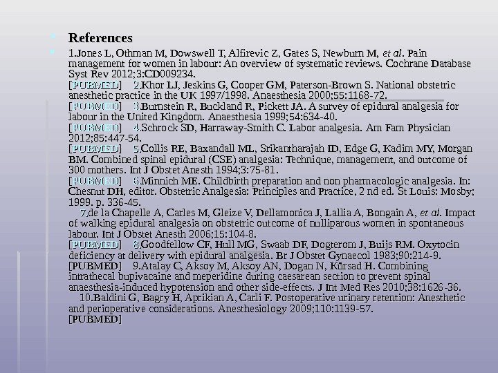  References  1. 1. Jones L, Othman M, Dowswell T, Alfirevic Z, Gates