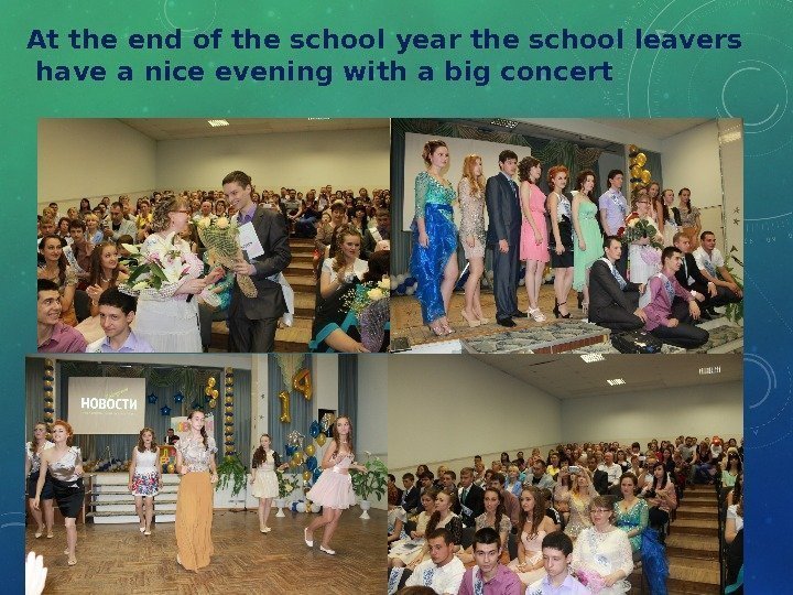At the end of the school year the school leavers  have a nice