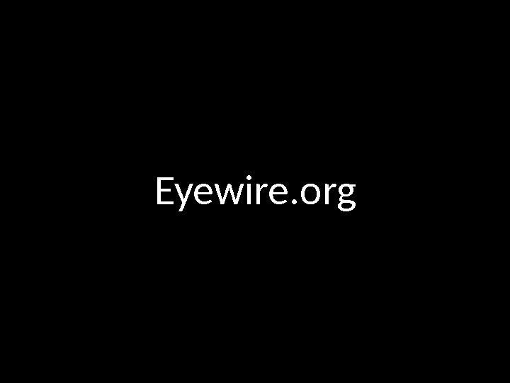 Eyewire. org 