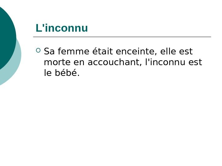   L'inconnu Sa femme était enceinte, elle est morte en accouchant, l'inconnu est