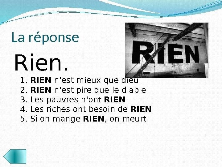 La réponse Rien. 1.  RIEN n'est mieux que dieu 2.  RIEN n'est