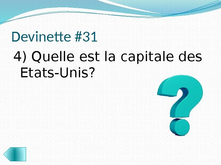 Devinette #31 4) Quelle est la capitale des Etats-Unis? 