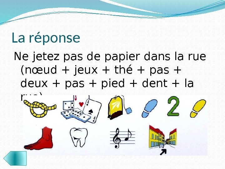 La réponse Ne jetez pas de papier dans la rue (nœud + jeux +