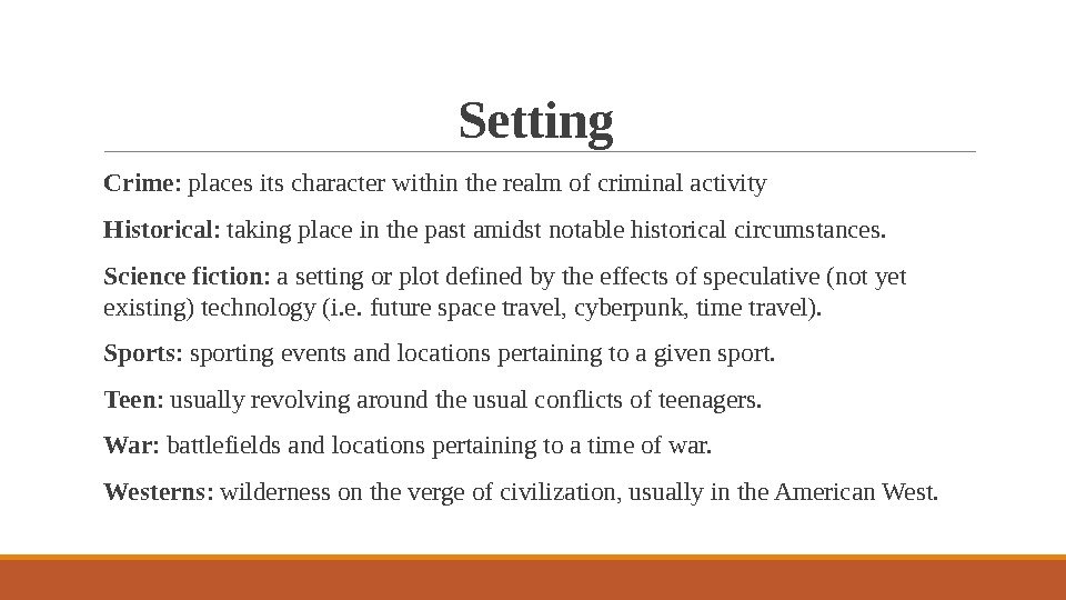 Setting  Crime : places its character within the realm of criminal activity 