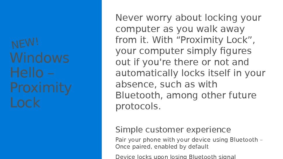 Windows Hello – Proximity Lock. NEW! Never worry about locking your computer as you
