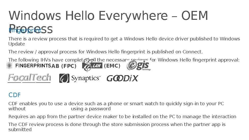 Windows Hello Everywhere – OEM Process. Fingerprint There is a review process that is