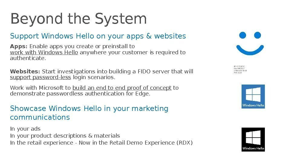 Beyond the System Support Windows Hello on your apps & websites Apps:  Enable