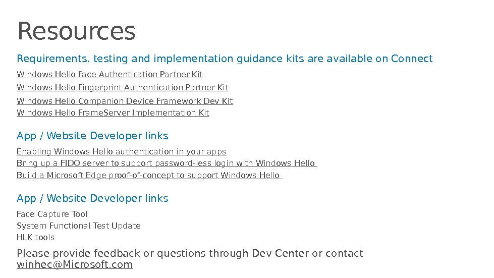 Resources Requirements, testing and implementation guidance kits are available on Connect Windows Hello Face
