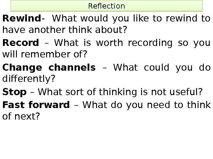 Reflection Rewind -  What would you like to rewind to have another think