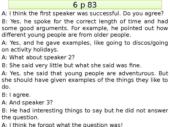 6 p 83 A: I think the first speaker was successful. Do you agree?