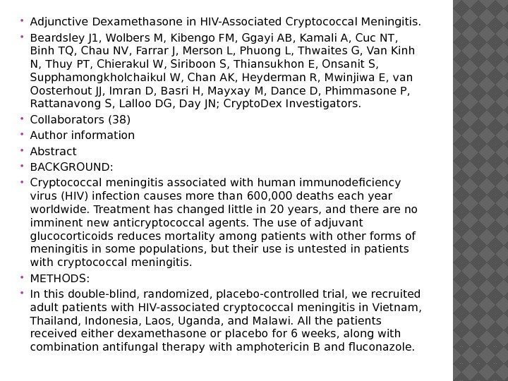  Adjunctive Dexamethasone in HIV-Associated Cryptococcal Meningitis.  Beardsley J 1, Wolbers M, Kibengo