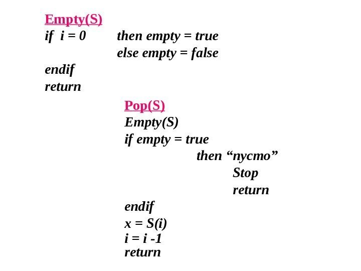 Empty ( S ) if i = 0 then empty = true else empty