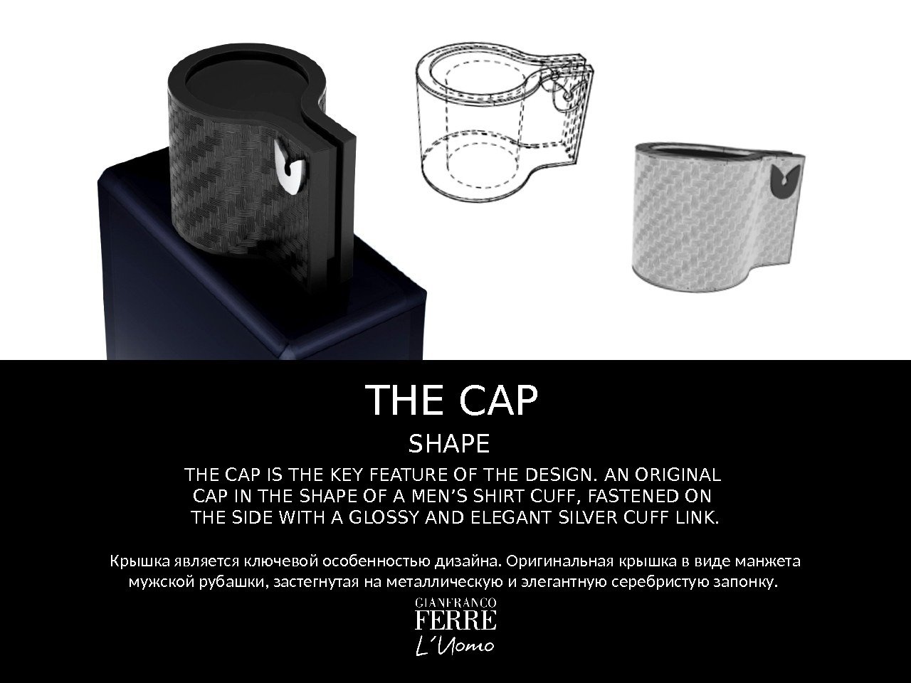 THE CAP IS THE KEY FEATURE OF THE DESIGN. AN ORIGINAL CAP IN THE