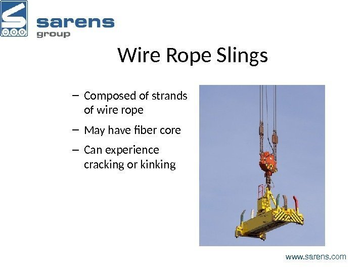 Wire Rope Slings – Composed of strands of wire rope – May have fiber