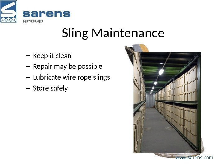 Sling Maintenance – Keep it clean – Repair may be possible – Lubricate wire