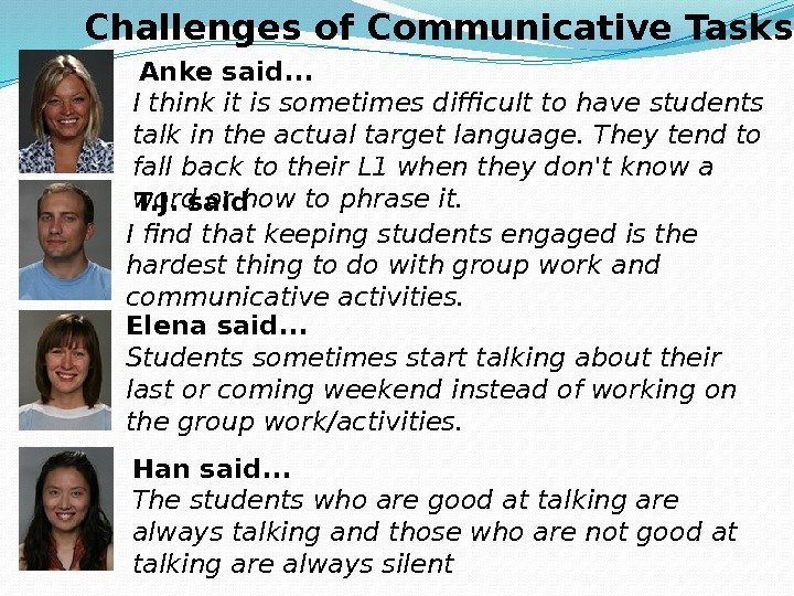 Challenges of Communicative Tasks  Anke said. . . I think it is sometimes