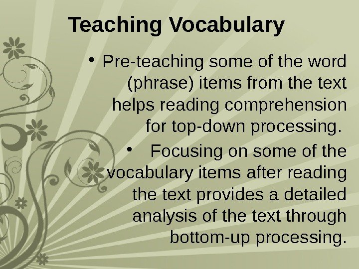 Teaching Vocabulary  • Pre-teaching some of the word (phrase) items from the text