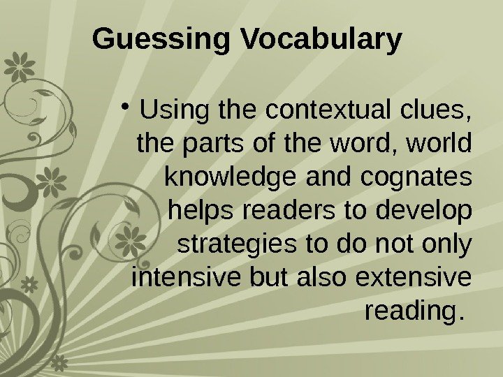 Guessing Vocabulary  • Using the contextual clues,  the parts of the word,