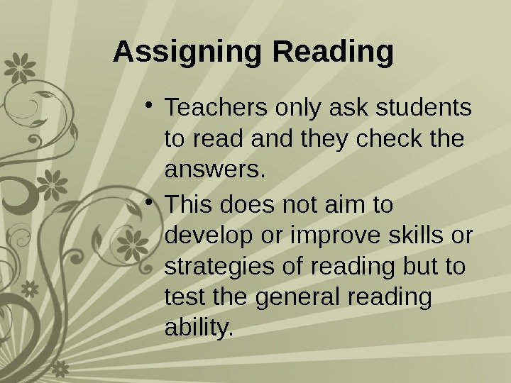 Assigning Reading  • Teachers only ask students to read and they check the