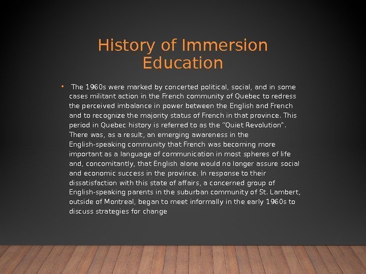History of Immersion Education •  The 1960 s were marked by concerted political,
