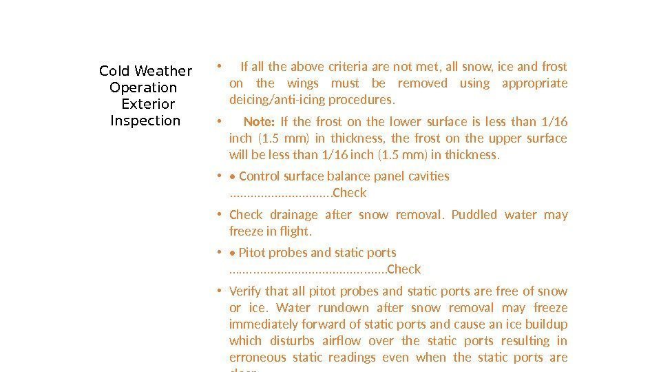Cold Weather Operation  Exterior Inspection • If all the above criteria are not