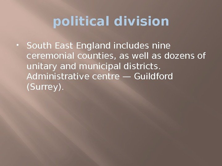 political division South East England includes nine ceremonial counties, as well as dozens of