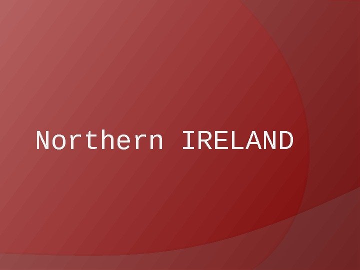 Northern IRELAND 