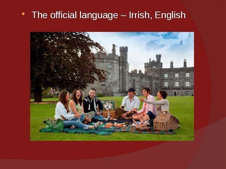  The official language – Irrish, English 