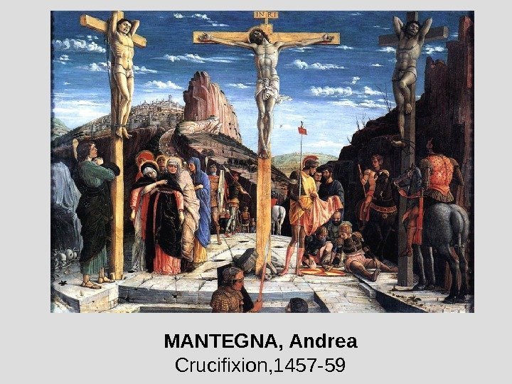 MANTEGNA, Andrea Crucifixion , 1457 -59 