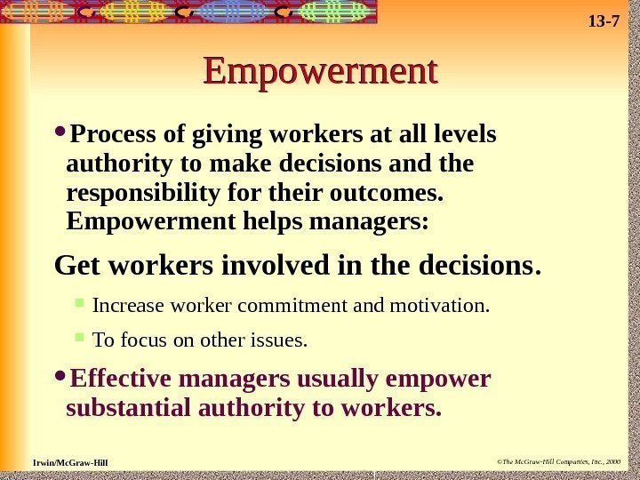 13 - 7 Irwin/Mc. Graw-Hill ©The Mc. Graw-Hill Companies, Inc. , 2000 Empowerment Process