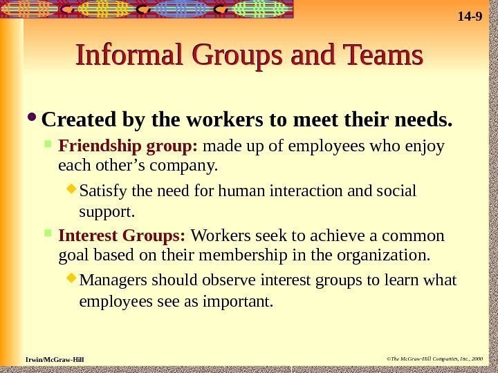 14 - 9 Irwin/Mc. Graw-Hill ©The Mc. Graw-Hill Companies, Inc. , 2000 Informal Groups