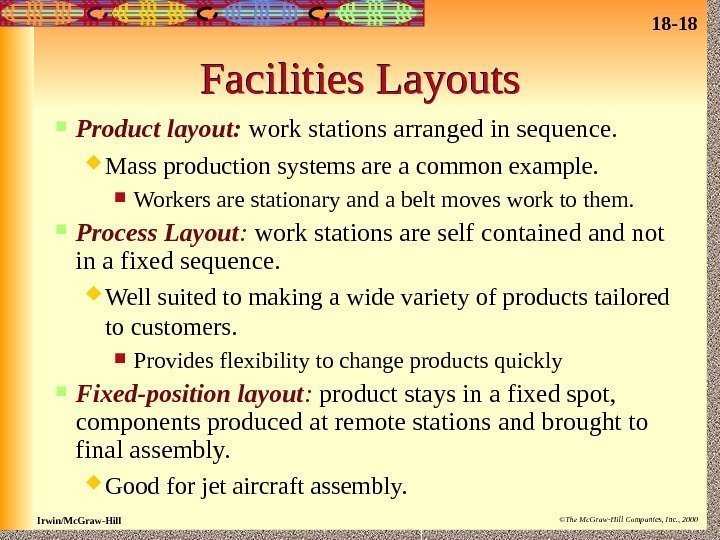 18 - 18 Irwin/Mc. Graw-Hill ©The Mc. Graw-Hill Companies, Inc. , 2000 Facilities Layouts