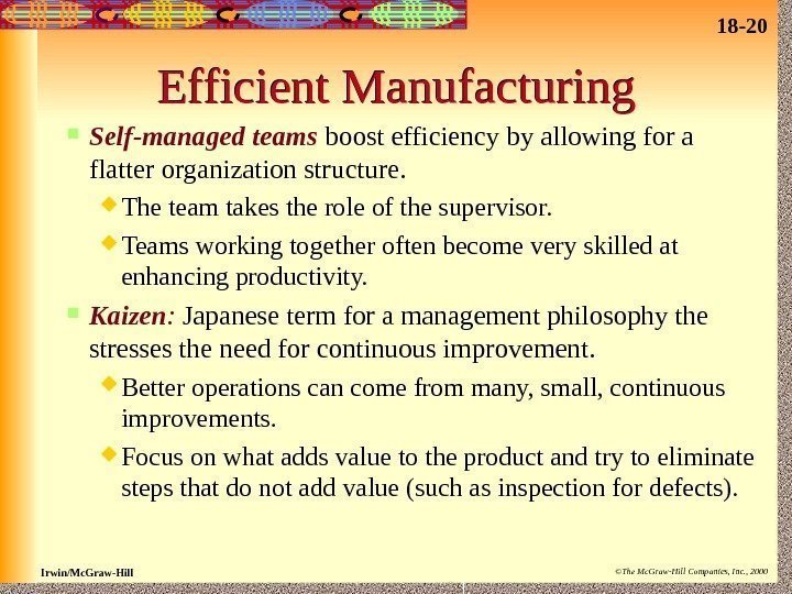 18 - 20 Irwin/Mc. Graw-Hill ©The Mc. Graw-Hill Companies, Inc. , 2000 Efficient Manufacturing