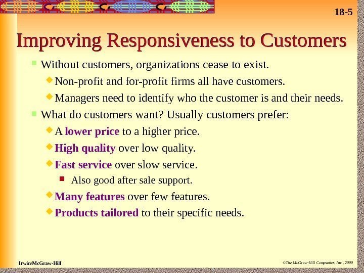 18 - 5 Irwin/Mc. Graw-Hill ©The Mc. Graw-Hill Companies, Inc. , 2000 Improving Responsiveness