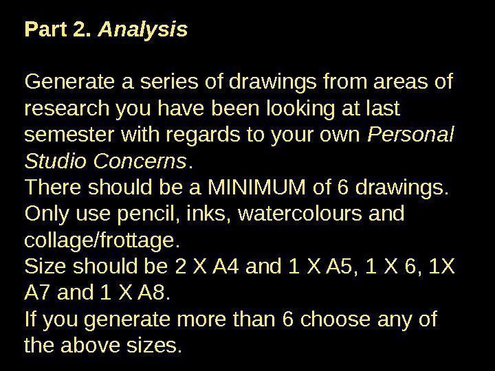 Part 2.  Analysis Generate a series of drawings from areas of research you