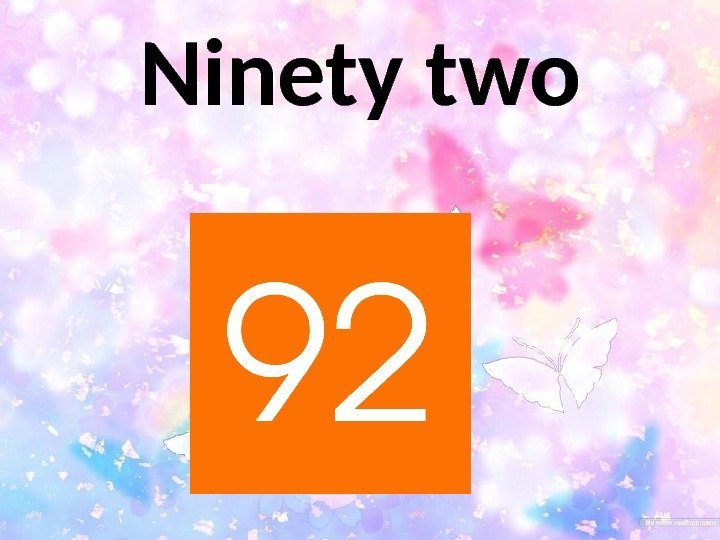 Ninety two 