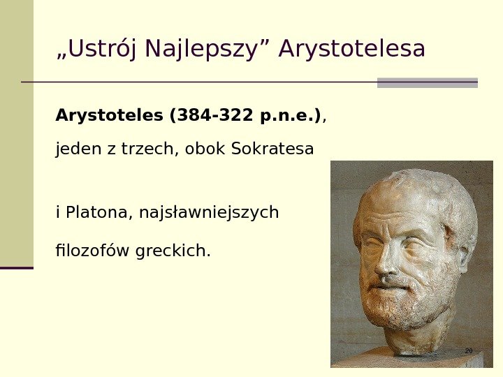 „ Ustrój Najlepszy” Arystotelesa Arystoteles (384 -322 p. n. e. ) , jeden z