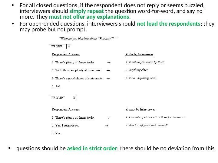 • For all closed questions, if the respondent does not reply or seems