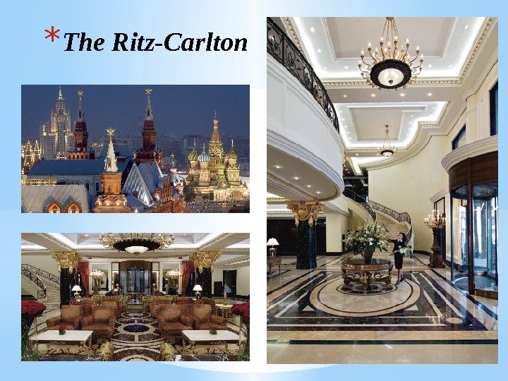 * The Ritz-Carlton 