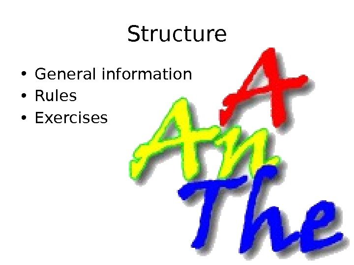 Structure • General information • Rules • Exercises 