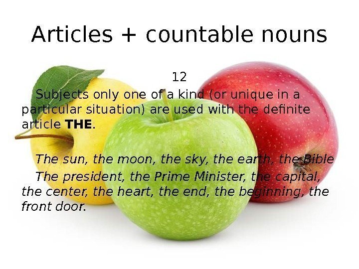 Articles + countable nouns 12 Subjects only one of a kind (or unique in