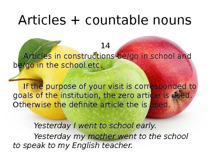 Articles + countable nouns 14 Articles in constructions be/go in school and be/go in