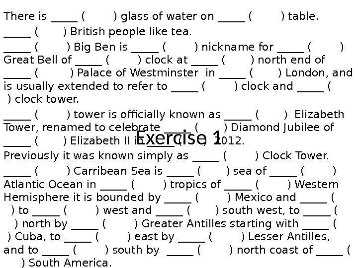 Exercise 1 There is _____ (  ) glass of water on _____ (