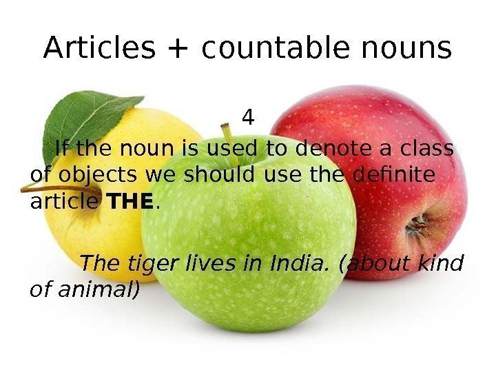 Articles + countable nouns 4 If the noun is used to denote a class