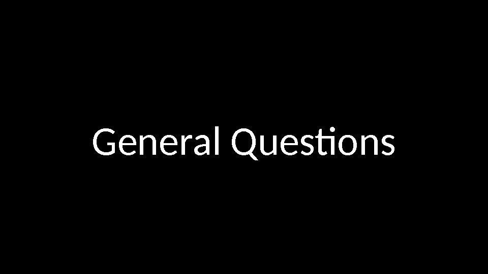 General Questions 