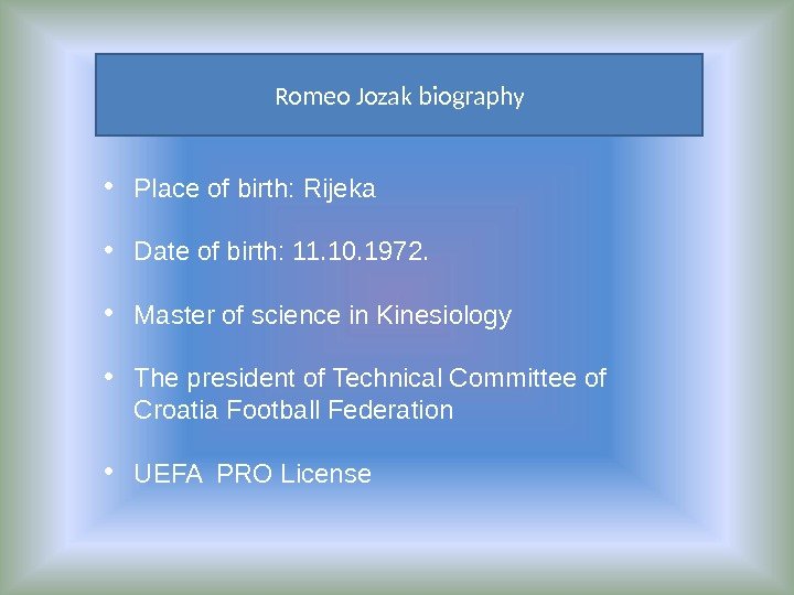 Romeo Jozak biography • Place of birth: Rijeka • Date of birth: 11. 10.