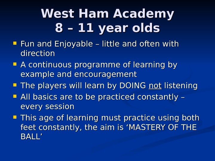   West Ham Academy 8 – 11 year olds Fun and Enjoyable –