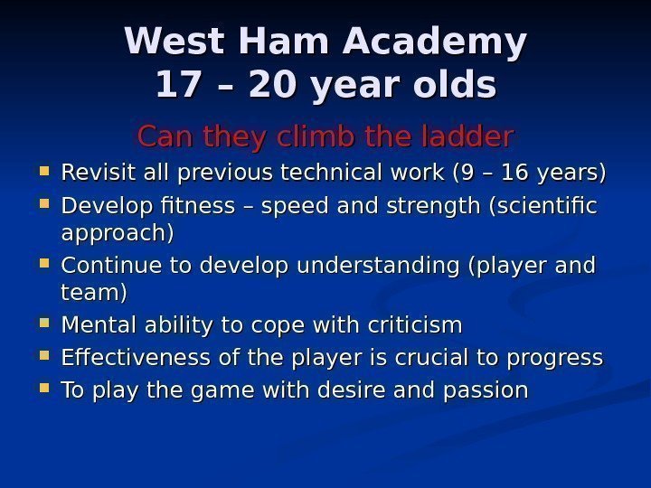   West Ham Academy 17 – 20 year olds Can they climb the