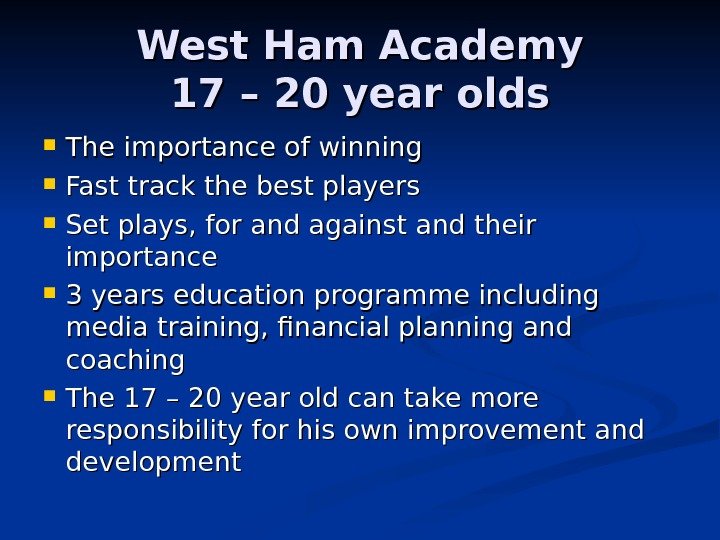   West Ham Academy 17 – 20 year olds The importance of winning